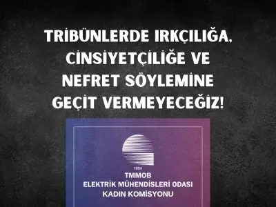 TRİBÜNLERDE IRKÇILIĞA, CİNSİYETÇİLİĞE VE NEFRET SÖYLEMİNE GEÇİT VERMEYECEĞİZ