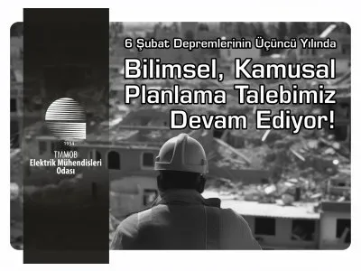 EMO`DAN 6 ŞUBAT DEPREMLERİNİN 3. YILINDA BİLİMSEL, KAMUSAL PLANLAMA ÇAĞRISI