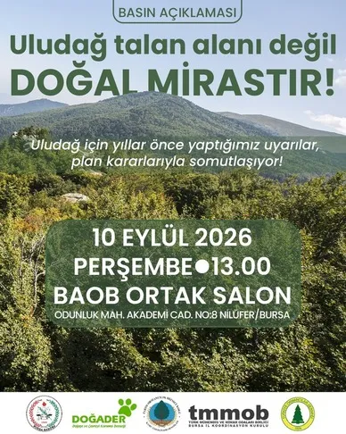BASIN AÇIKLAMASI: ULUDAĞ TALAN ALANI DEĞİLDİR, DOĞAL MİRASTIR!