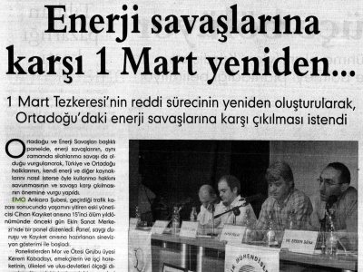 ENERJİ SAVAŞLARINA KARŞI 1 MART YENİDEN...(EVRENSEL GAZETESİ, 30.07.2007)