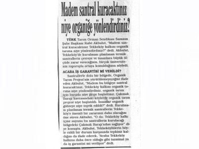 MADEM SANTRAL KURACAKTINIZ NİYE ORGANİĞE YÖNLENDİRDİNİZ?