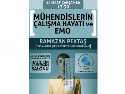 SELÇUK ÜNİVERSİTESİNDE MÜHENDİSLERİN ÇALIŞMA HAYATI VE EMO SUNUMU DÜZENLENİYOR