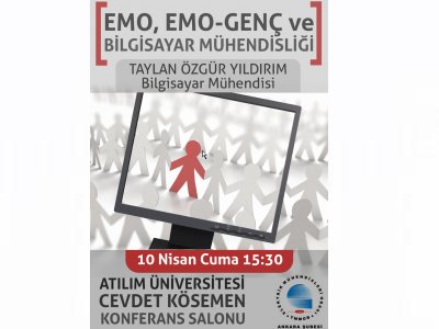 ATILIM ÜNİVERSİTESİNDE EMO, EMO-GENÇ VE BİLGİSAYAR MÜHENDİSLİĞİ SUNUMU YAPILACAK