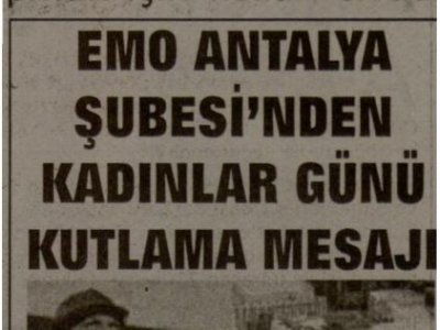 EMO ANTALYA ŞUBESİ‘NDEN KADINLAR GÜNÜ KUTLAMA MESAJI (AKDENİZ GÜNCEL-08.03.2011)