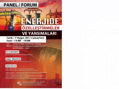 PANEL/FORUM : ENERJİDE ÖZELLEŞTİRMELER VE YANSIMALARI