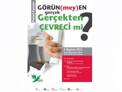 PANEL/FORUM: GÖRÜN(MEY)EN GERÇEK GERÇEKTEN ÇEVRECİ Mİ?