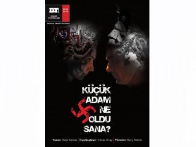 TİYATRO OYUNU:KÜÇÜK ADAM NE OLDU SANA?