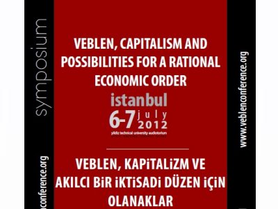 VEBLEN, KAPİTALİZM VE AKILCI BİR İKTİSADİ DÜZEN İÇİN OLANAKLAR SEMPOZYUMU
