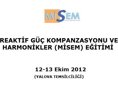 REAKTİF GÜÇ KOMPANZASYONU VE HARMONİKLER EĞİTİMİ