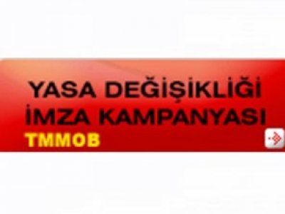 TMMOB’Yİ ETKİSİZLEŞTİRMEYE YÖNELİK YASA DEĞİŞİKLİĞİNE KARŞI İMZA KAMPANYASI BAŞLATILDI