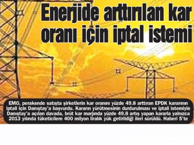 ENERJİDE ARTTIRILAN KAR ORANI İÇİN İPTAL İSTEMİ (GAZETE BİR-26.12.2012)