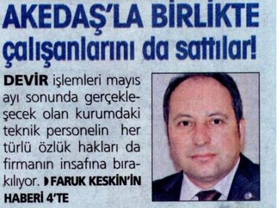 AKDENİZ  EDAŞ‘LA BİRLİKTE ÇALIŞANLARINI DA SATTILAR! (YURT GAZETESİ-28.05.2013)