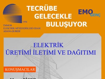 TECRÜBE GELECEKLE BULUŞUYOR. SEMİNER KONUSU: ELEKTRİK ÜRETİMİ, İLETİMİ VE DAĞITIMI.