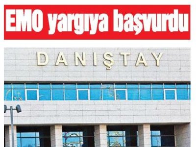 EMO YARGIYA BAŞVURDU (HİLAL-01.08.2014)