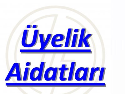 ÜYELİK AİDATLARI DUYURUSU
