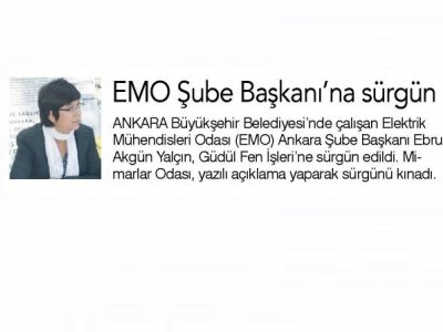 EMO ŞUBE BAŞKANI`NA SÜRGÜN (BİRGÜN, 02.12.2014)