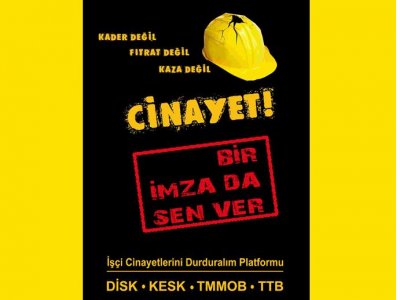 İMZA KAMPANYASI KADER DEĞİL! FITRAT DEĞİL! KAZA DEĞİL! CİNAYET!