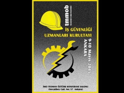 TMMOB İŞ GÜVENLİĞİ UZMANLARI KURULTAYI 9-10 MAYIS`TA ANKARA`DA...