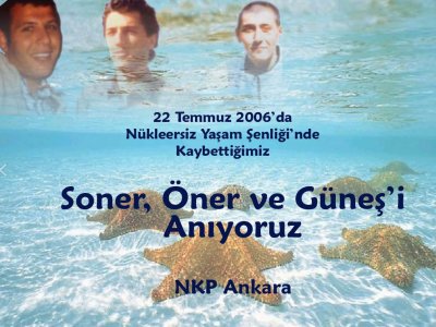 SONER, ÖNER VE GÜNEŞ`İ ANIYORUZ...