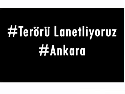 ANKARA`DA GERÇEKLEŞTİRİLEN HAİN SALDIRIYI LANETLİYORUZ.