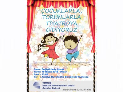 ÇOCUKLARLA, TORUNLARLA TİYATROYA GİDİYORUZ!