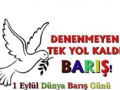1 EYLÜL DÜNYA BARIŞ GÜNÜ