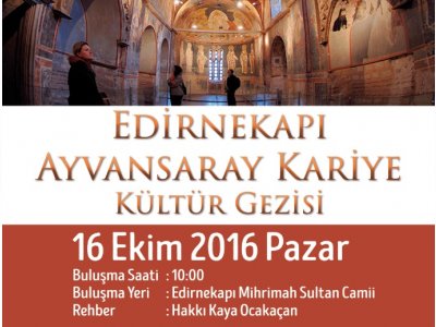 EDİRNEKAPI, AYVANSARAY KARİYE KÜLTÜR GEZİSİ YAPILDI