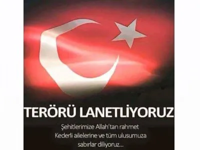 TERÖRÜ LANETLİYORUZ