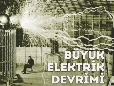 CUMARTESİ SÖYLEŞİSİ: BÜYÜK ELEKTRİK DEVRİMİ