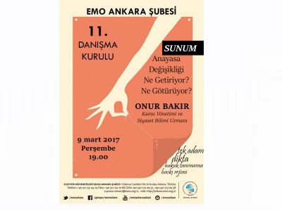 EMO ANKARA ŞUBESİ 11.DANIŞMA KURULUNDA ANAYASA DEĞİŞİKLİĞİ NE GETİRİYOR NE GÖTÜRÜYOR? SUNUMU YAPILACAK