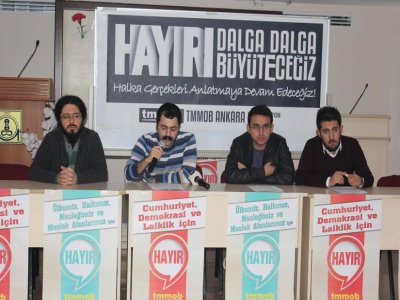 ANKARA İKK: PROVOKASYONLAR TMMOB`Yİ YILDIRAMAZ HAYIR DEMEYE VE HALKA GERÇEKLERİ ANLATMAYA DEVAM EDECEĞİZ