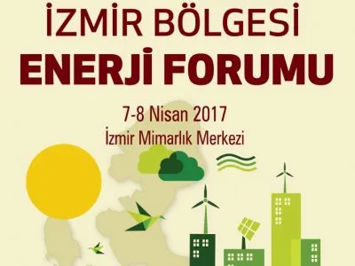 İZMİR BÖLGESİ ENERJİ FORUMU 7 NİSAN`DA BAŞLIYOR