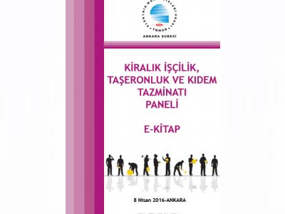 KİRALIK İŞÇİLİK, TAŞERONLUK VE KIDEM TAZMİNATI E-KİTABI ÇIKTI