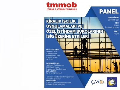 PANEL: KİRALIK İŞÇİLİK UYGULAMALARI VE ÖZEL İSTİHDAM BÜROLARININ İSİG ÜZERİNE ETKİLERİ