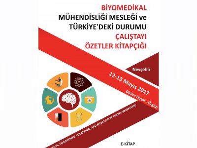 BİYOMEDİKAL MÜHENDİSLİĞİ MESLEĞİ VE TÜRKİYE`DEKİ DURUMU ÇALIŞTAYI E-KİTABI ÇIKTI