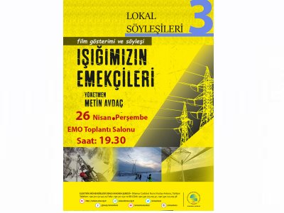 LOKAL SÖYLEŞİLERİ 3: IŞIĞIMIZIN EMEKÇİLERİ BELGESEL GÖSTERİMİ