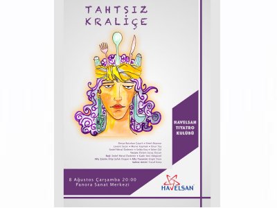 HAVELSAN TİYATRO KULÜBÜNDEN TAHTSIZ KRALİÇE OYUNU
