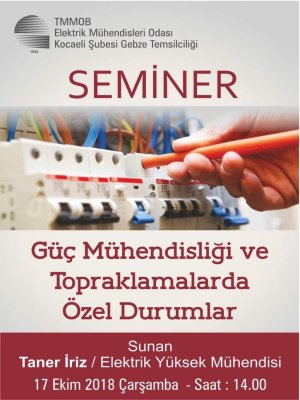 GÜÇ MÜHENDİSLİĞİ VE TOPRAKLAMALARDA ÖZEL DURUMLAR SEMİNERİ
