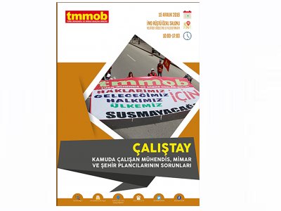 TMMOB KAMUDA ÇALIŞAN MÜHENDİS, MİMAR, ŞEHİR PLANCILARININ SORUNLARI ÇALIŞTAYI 15 ARALIK`TA DÜZENLENİYOR