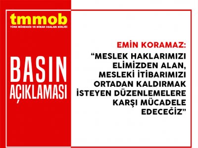 TMMOB. MÜHENDİSLİK VE MİMARLIK MESLEĞİNİN İTİBARIYLA OYNAMAYIN!