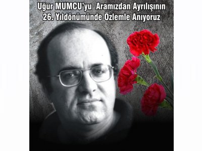 UĞUR MUMCU` YU ARAMIZDAN AYRILIŞININ 26. YILDÖNÜMÜNDE SEVGİ SAYGI VE ÖZLEMLE ANIYORUZ