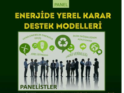 PANEL: ENERJİDE YEREL KARAR DESTEK MODELLERİ