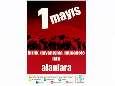 1 MAYIS BİRLİK, MÜCADELE VE DAYANIŞMA GÜNÜ TANDOĞAN MEYDANI`NDA KUTLANACAK