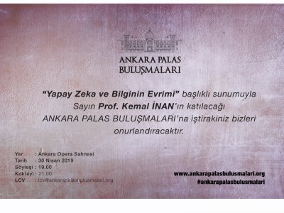 ANKARA PALAS BULUŞMALARINDA YAPAY ZEKA VE BİLGİNİN EVRİMİ SUNUMU YAPILACAK
