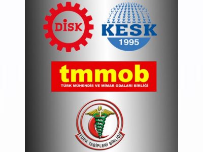 DİSK-KESK-TMMOB-TTB: DEMOKRASİLERDE HALKIN İRADESİNE SAYGI DUYMAYANLARA YER YOKTUR!