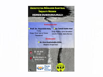 AKKUYU DA NÜKLEER SANTRAL İNŞAATI NEDEN HEMEN DURDURULMALI ?