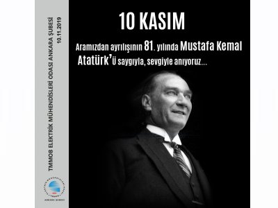 ARAMIZDAN AYRILIŞININ 81. YILINDA MUSTAFA KEMAL  ATATÜRKÜ SAYGIYLA, SEVGİYLE ANIYORUZ...