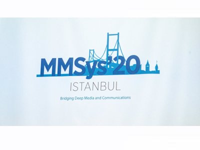 ACM MULTİMEDYA SİSTEMLERİ KONFERANSI 2020 İSTANBUL`DA GERÇEKLEŞECEK