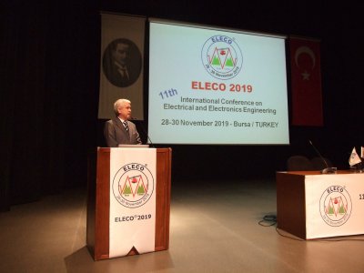 11. ULUSLARARASI ELEKTRİK, ELEKTRONİK MÜHENDİSLİĞİ KONFERANSI ELECO 2019 DÜZENLENDİ