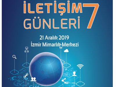 7. İLETİŞİM GÜNLERİ İZMİR’DE DÜZENLENİYOR